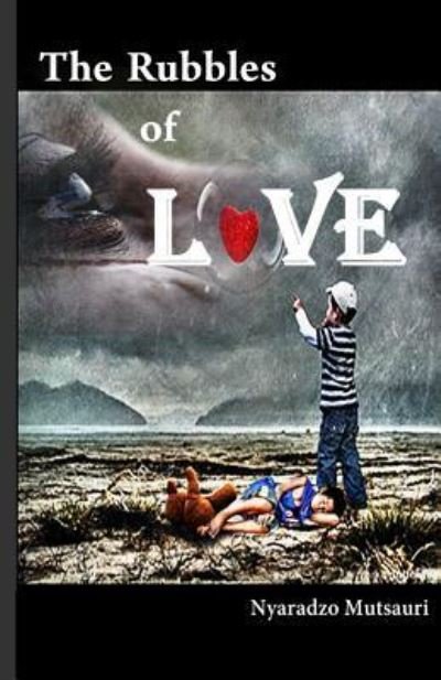 Cover for Nyaradzo Mutsauri · The Rubbles of Love (Paperback Bog) (2016)