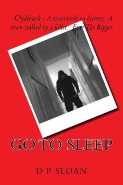 Cover for D P Sloan · Go To Sleep (Paperback Book) (2016)