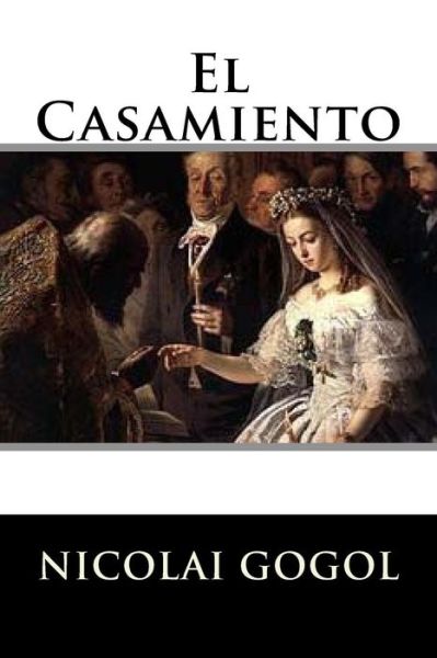 Cover for Nicolas Gogol · El Casamiento (Paperback Book) (2016)