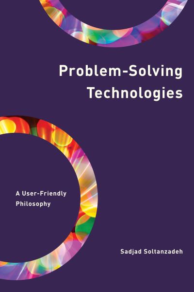 Cover for Sadjad Soltanzadeh · Problem-Solving Technologies: A User-Friendly Philosophy (Hardcover Book) (2022)