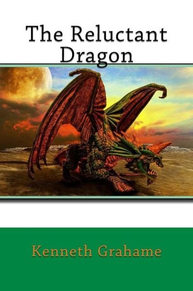 Cover for Kenneth Grahame · The Reluctant Dragon (Paperback Bog) (2017)