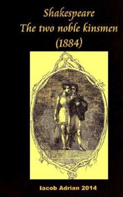 Cover for Iacob Adrian · Shakespeare The two noble kinsmen (1884) (Paperback Bog) (2017)
