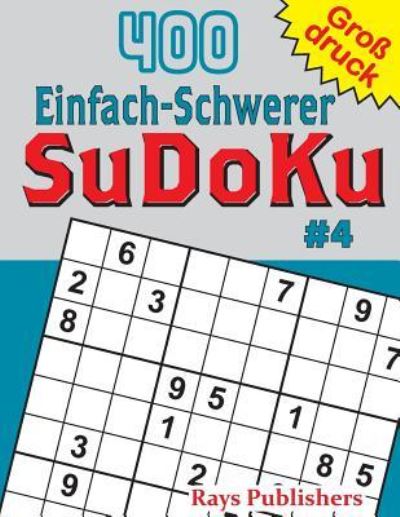 Cover for Rays Publishers · 400 Einfach-Schwerer SuDoKu #4 (Pocketbok) (2017)