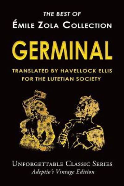 Cover for Émile Zola · Émile Zola Collection - Germinal : Translated by Havelock Ellis for The Lutetian Society (Pocketbok) (2017)