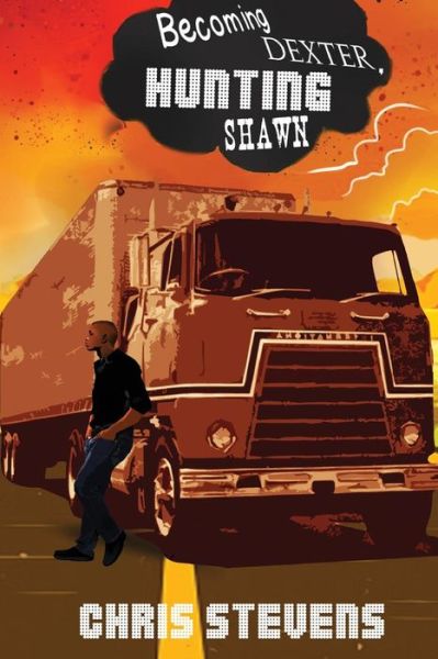 Becoming Dexter, Hunting Shawn - Chris Stevens - Books - Createspace Independent Publishing Platf - 9781545483879 - April 22, 2017