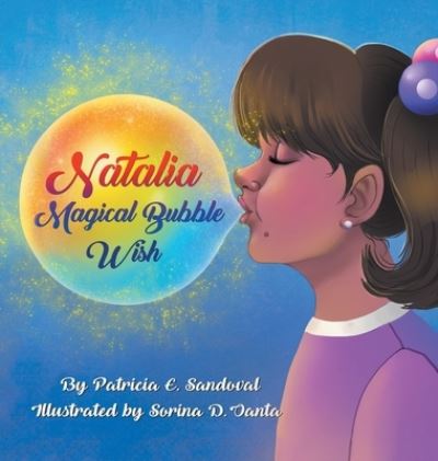 Cover for Patricia E Sandoval · Natalia: Magical Bubble Wish (Hardcover Book) (2018)