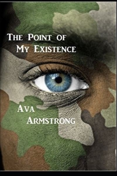 Cover for Ava Armstrong · The Point of My Existence (Paperback Bog) (2017)
