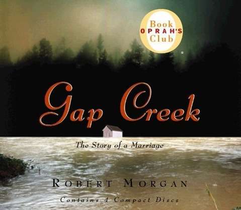 Gap Creek  (Oprah's Book Club) - Robert Morgan - Audiobook - HighBridge Company - 9781565113879 - 27 stycznia 2000