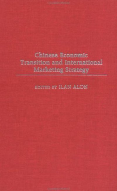 Cover for Ilan Alon · Chinese Economic Transition and International Marketing Strategy (Hardcover bog) (2003)