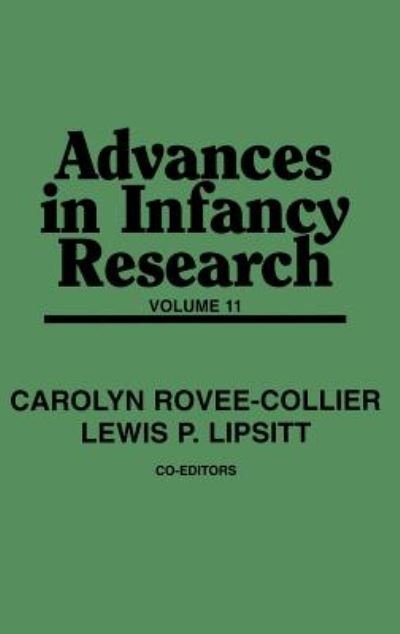 Advances in Infancy Research: Volume 11 - Carolyn Rovee-Collier - Bøger - ABC-CLIO - 9781567502879 - July 25, 1997