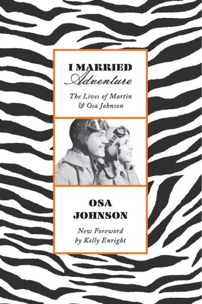 Cover for Osa Johnson · I Married Adventure: The Lives of Martin and Osa Johnson (Pocketbok) (2019)