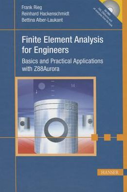 Cover for Frank Rieg · Finite Element Analysis for Engineers: Basics and Practical Applications with Z88Aurora (Hardcover Book) (2014)