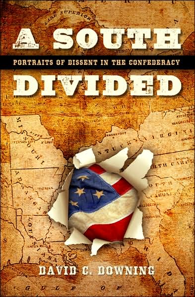 Cover for David C. Downing · A South Divided: Portraits of Dissent in the Confederacy (Inbunden Bok) (2007)