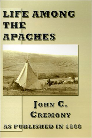 Cover for John C. Cremony · Life Among the Apaches (Hardcover Book) (2001)