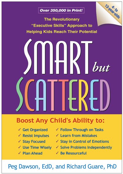 Cover for Peg Dawson · Smart but Scattered, First Edition: The Revolutionary &quot;Executive Skills&quot; Approach to Helping Kids Reach Their Potential (Hardcover Book) (2008)
