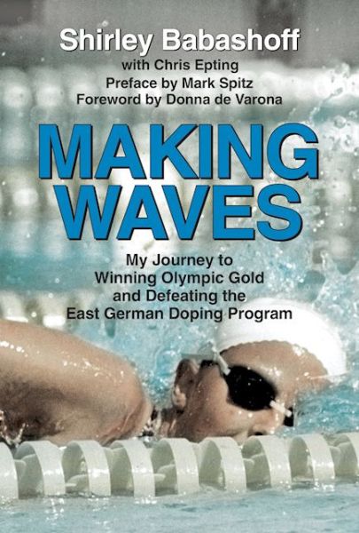 Cover for Chris Epting · Making Waves: My Journey to Winning Olympic Gold and Defeating the East German Doping Program (Hardcover Book) (2016)