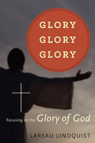 Lareau Lindquist · Glory, Glory, Glory (Pocketbok) (2010)
