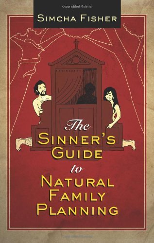 Cover for Simcha Fisher · The Sinner's Guide to Natural Family Planning (Paperback Book) (2014)