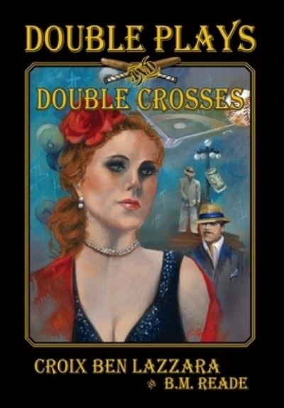 Cover for Croix Ben Lazzara · Double Plays and Double Crosses (Hardcover Book) (2019)