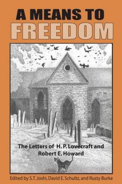 Cover for H P Lovecraft · A Means to Freedom: The Letters of H. P. Lovecraft and Robert E. Howard (Volume 2) (Paperback Bog) [Annotated edition] (2017)