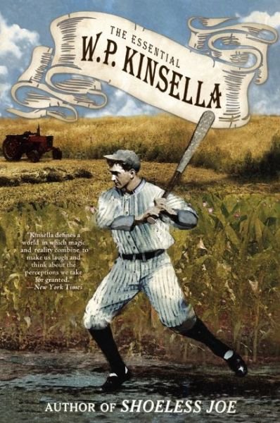 Cover for W. P. Kinsella · The Essential W. P. Kinsella (Paperback Book) (2015)