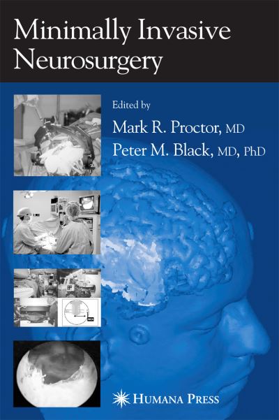 Cover for Mark R Proctor · Minimally Invasive Neurosurgery (Paperback Book) [Softcover reprint of hardcover 1st ed. 2005 edition] (2010)