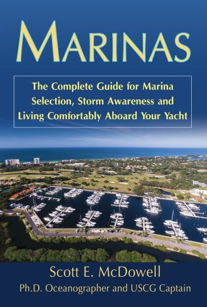 Cover for Scott McDowell · Marinas: The Complete Guide for Marina Selection, Storm Awareness &amp; Living Comfortably Aboard Your Yacht (Paperback Book) (2021)