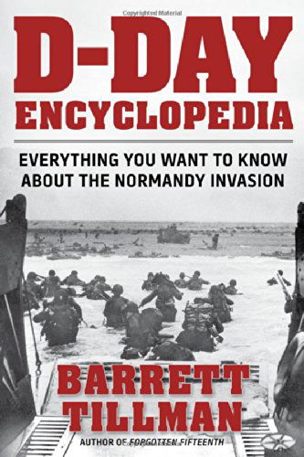 Cover for Barrett Tillman · D-Day Encyclopedia: Everything You Want to Know About the Normandy Invasion (Paperback Book) [Anniversary edition] (2014)