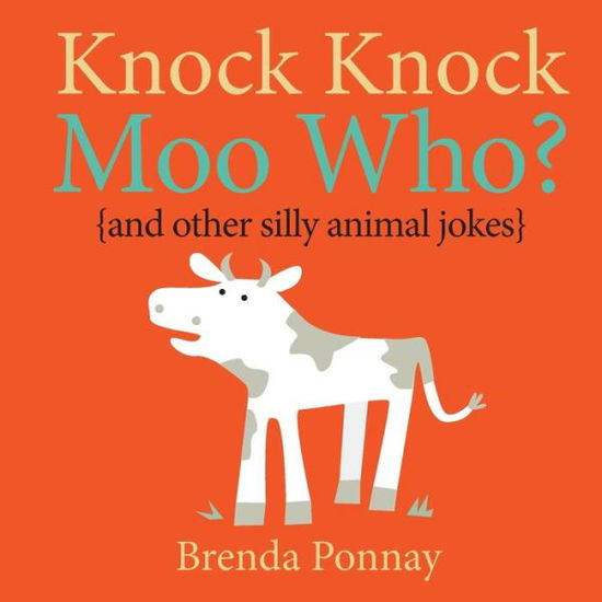 Knock Knock Moo Who? - Brenda Ponnay - Książki - Xist Publishing - 9781623958879 - 17 czerwca 2015