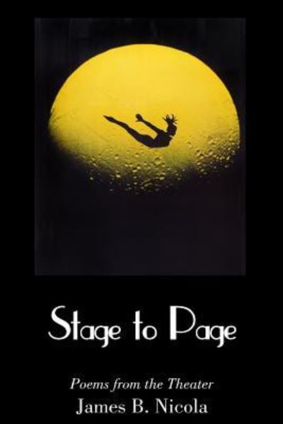 Cover for James B Nicola · Stage to Page (Paperback Book) (2016)