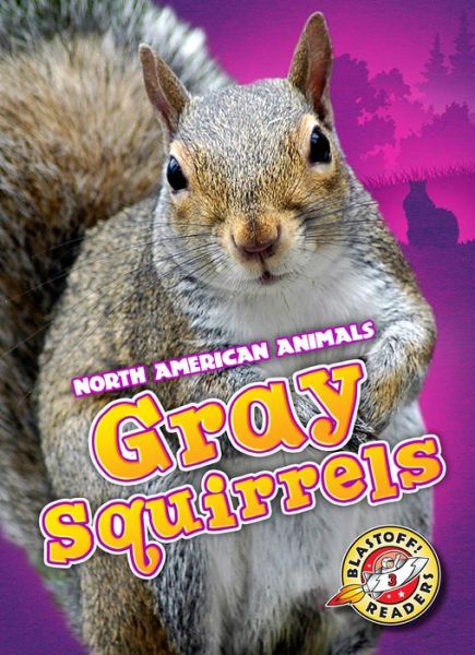 Cover for Christina Leaf · Gray Squirrels (North American Animals) (Hardcover Book) (2015)