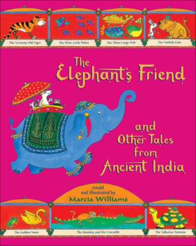 The Elephant's Friend and Other Tales from Ancient India - Marcia Williams - Książki - Perfection Learning - 9781627653879 - 25 lutego 2014