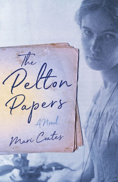 Cover for Mari Coates · The Pelton Papers: A Novel (Paperback Book) (2020)