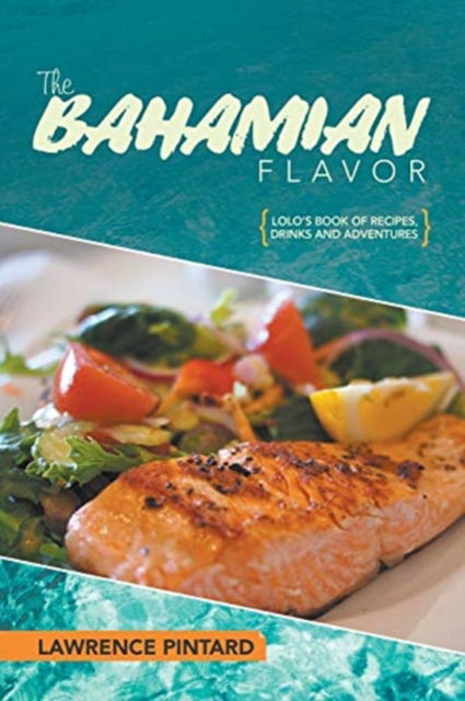 Cover for Lawrence Pintard · The Bahamian Flavor (Paperback Book) (2017)