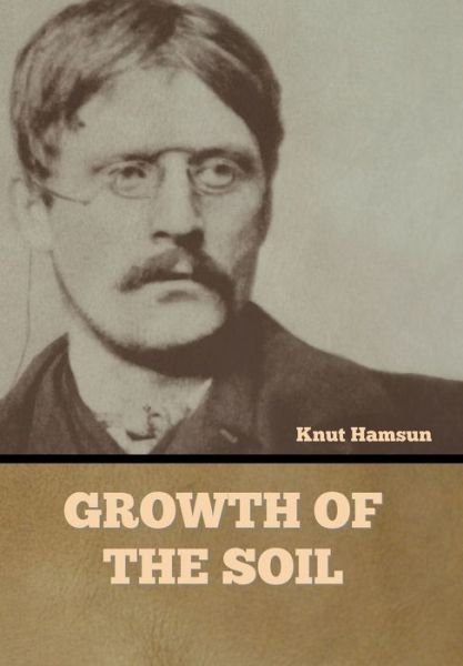 Cover for Knut Hamsun · Growth of the Soil (Gebundenes Buch) (2022)