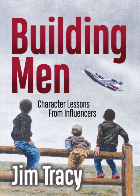 Cover for Jim Tracy · Building Men: Lessons from My Influencers (Paperback Bog) (2025)