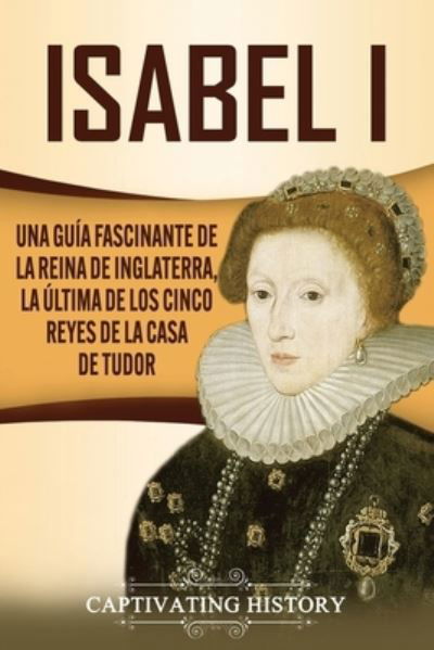 Cover for Captivating History · Isabel I (Paperback Book) (2020)