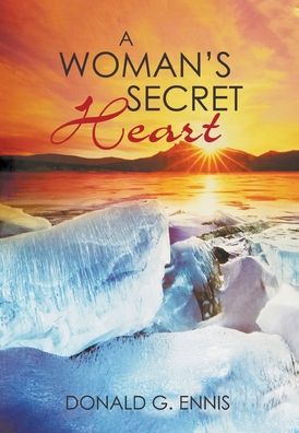 Cover for Donald G Ennis · A Woman's Secret Heart (Hardcover Book) (2021)