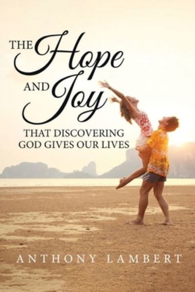 Cover for Anthony Lambert · Hope and Joy That Discovering God Gives Our Lives (Bog) (2022)