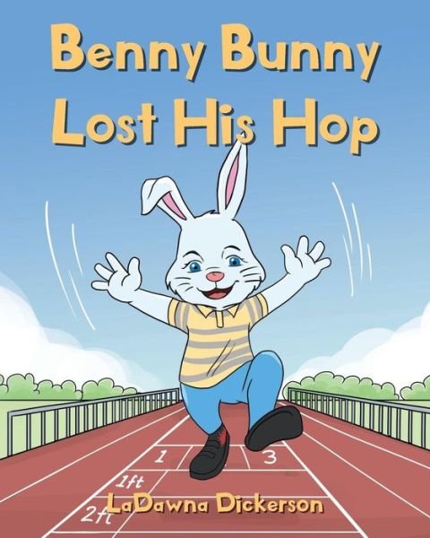 Cover for Ladawna Dickerson · Benny Bunny Lost His Hop (Taschenbuch) (2019)