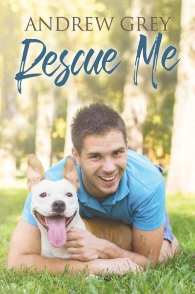 Cover for Andrew Grey · Rescue Me - Must Love Dogs (Paperback Book) [2 Revised edition] (2021)