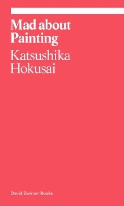 Cover for Katsushika Hokusai · Mad about Painting - Ekphrasis (Pocketbok) (2023)