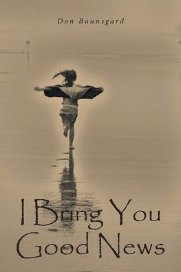 Cover for Don Baunsgard · I Bring You Good News (Paperback Book) (2019)