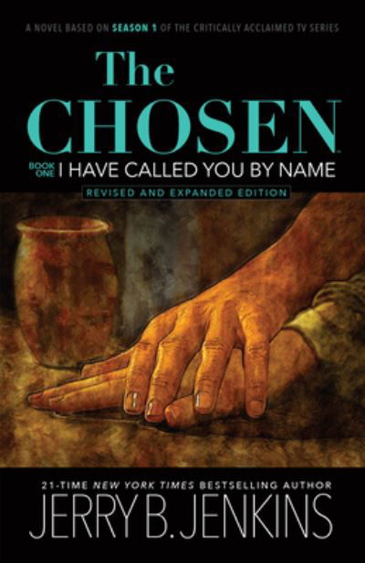 Cover for Jerry B Jenkins · The Chosen: I Have Called You by Name (Revised &amp; Expanded): A Novel Based on Season 1 of the Critically Acclaimed TV Series (Taschenbuch) (2022)