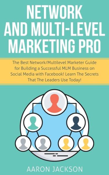 Cover for Aaron Jackson · Network and Multi-Level Marketing Pro (Paperback Book) (2020)