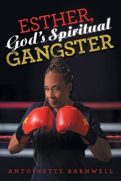 Cover for Antoinette Barnwell · Esther, God's Spiritual Gangster (Buch) (2022)