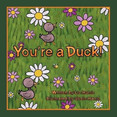 Cover for Liz Harris · You're a Duck! (Paperback Book) (2021)