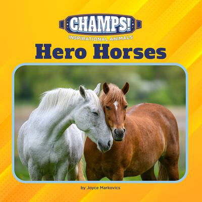 Hero Horses - Joyce Markovics - Böcker - Cherry Lake Publishing - 9781668946879 - 1 augusti 2024