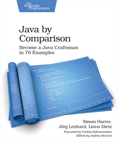 Cover for Simon Harrer · Java by Comparison: Become a Java Craftsman in 70 Examples (Paperback Book) (2018)