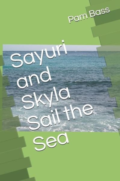 Cover for Pam Bass · Sayuri and Skyla Sail the Sea (Paperback Bog) (2019)